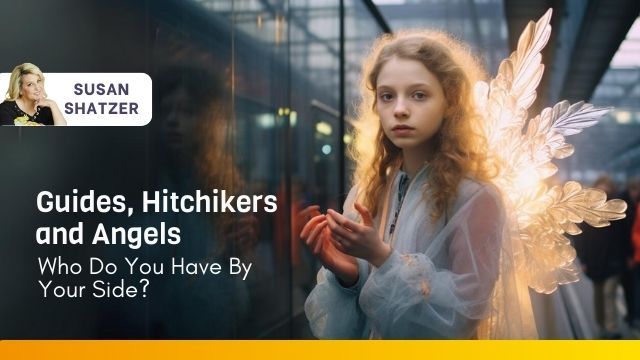 Guides-Hitchikers-and-Angels_-Who-Do-You-Have-By-Your-Side