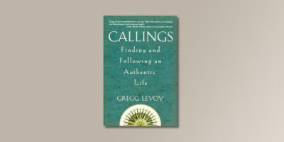 Callings, by Gregg Levoy1