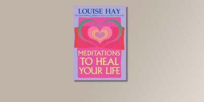 Meditations to Heal Your Life, by Louise Hay1